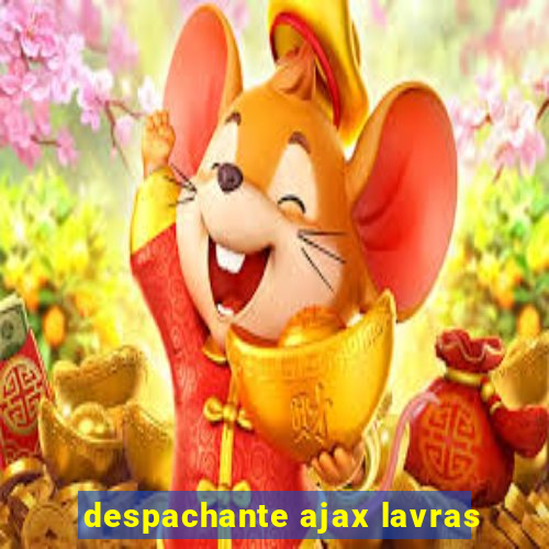 despachante ajax lavras